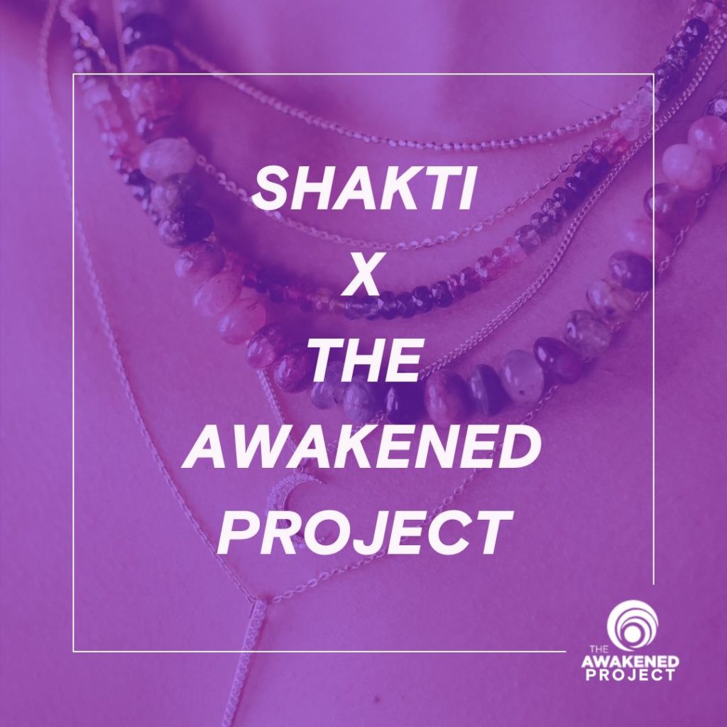 Shakti x The Awakened Project