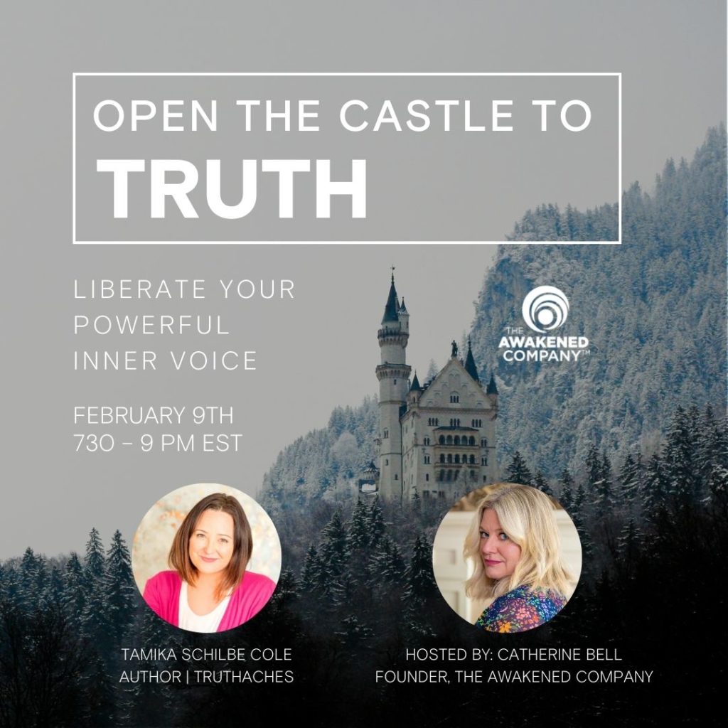 Open the Castle to Truth – Liberate your powerful inner voice