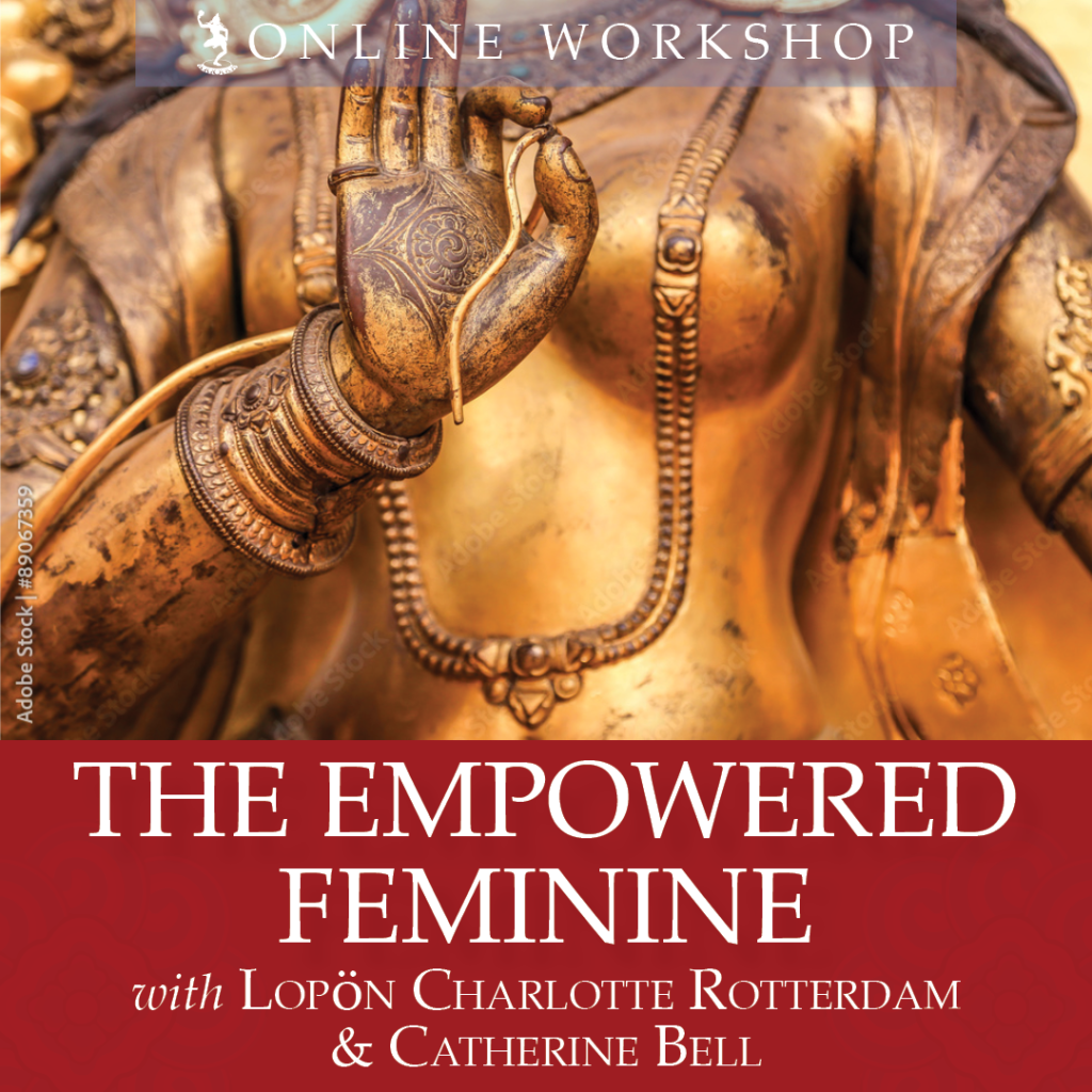 The Empowered Feminine — Online Workshop | With Magyu Lopön Charlotte Rotterdam and Catherine Bell